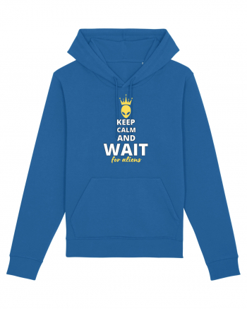 KEEP CALM AND WAIT FOR ALIENS Royal Blue
