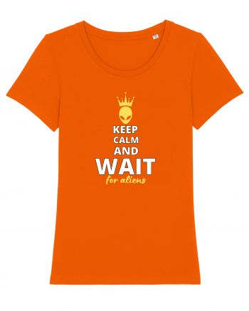 KEEP CALM AND WAIT FOR ALIENS Bright Orange
