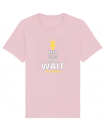 KEEP CALM AND WAIT FOR ALIENS Cotton Pink