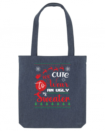 Too cute to wear an ugly sweater Midnight Blue