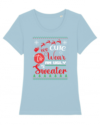Too cute to wear an ugly sweater Sky Blue