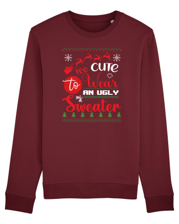 Too cute to wear an ugly sweater Burgundy