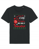 Too cute to wear an ugly sweater Tricou mânecă scurtă Unisex Rocker