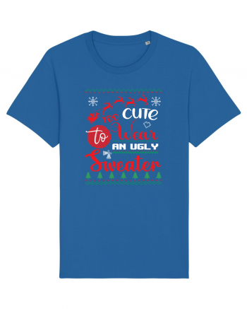 Too cute to wear an ugly sweater Royal Blue