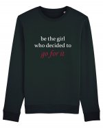 Be the girl who decided to go for it Bluză mânecă lungă Unisex Rise