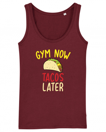 Gym now, Tacos Later Burgundy