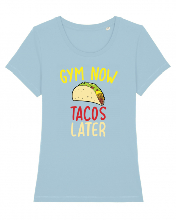 Gym now, Tacos Later Sky Blue