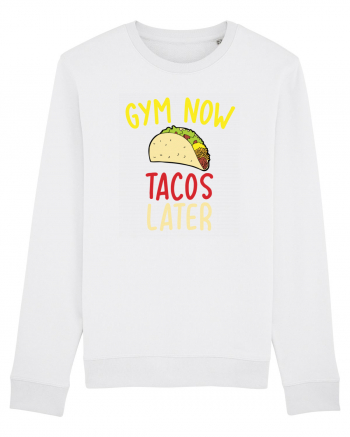 Gym now, Tacos Later White