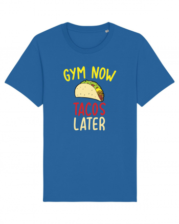 Gym now, Tacos Later Royal Blue