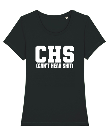 CHS Can't Hear Shit Black