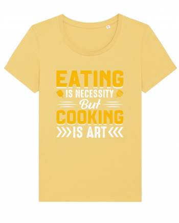 Eating is necessity but cooking is art Jojoba