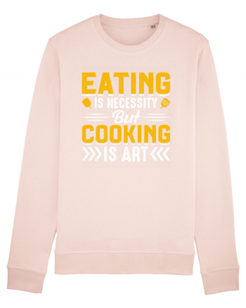 Eating is necessity but cooking is art Candy Pink