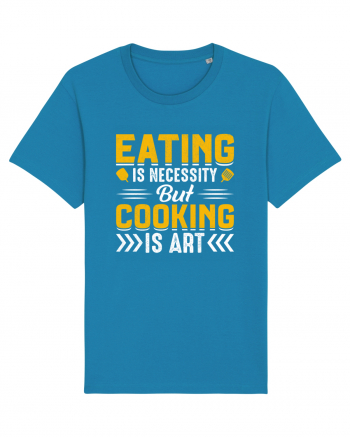 Eating is necessity but cooking is art Azur
