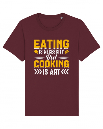 Eating is necessity but cooking is art Burgundy