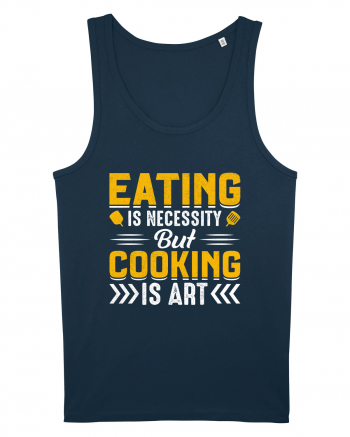 Eating is necessity but cooking is art Navy