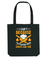 I can't because I'm playing with knives and fire Sacoșă textilă
