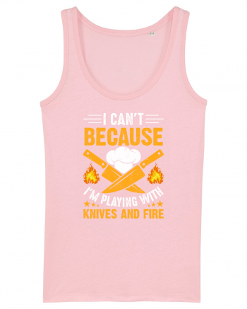I can't because I'm playing with knives and fire Cotton Pink