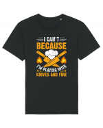 I can't because I'm playing with knives and fire Tricou mânecă scurtă Unisex Rocker