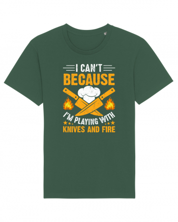 I can't because I'm playing with knives and fire Bottle Green