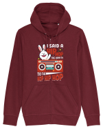 I Said a Hip hop The Hippity To the Hop Hip Hop Hanorac cu fermoar Unisex Connector