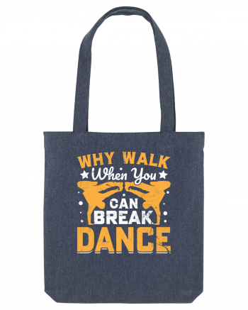 Why walk when you can break dance Midnight Blue