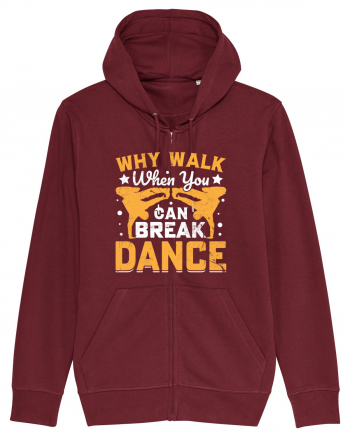 Why walk when you can break dance Burgundy