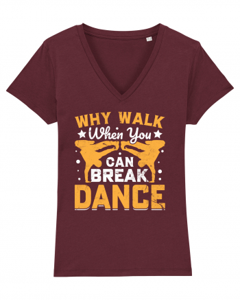 Why walk when you can break dance Burgundy