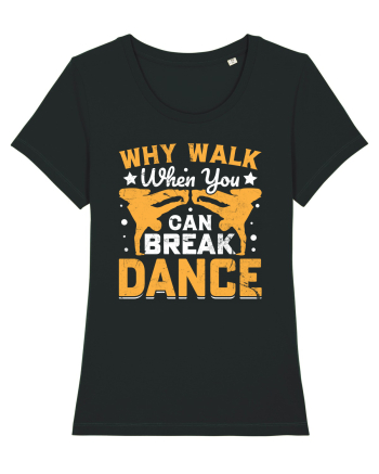 Why walk when you can break dance Black