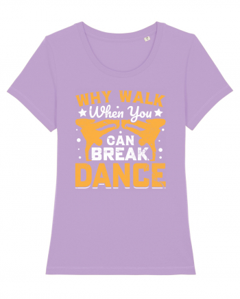 Why walk when you can break dance Lavender Dawn
