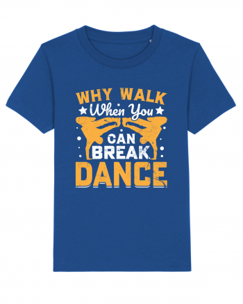 Why walk when you can break dance Majorelle Blue