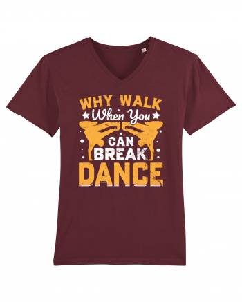 Why walk when you can break dance Burgundy