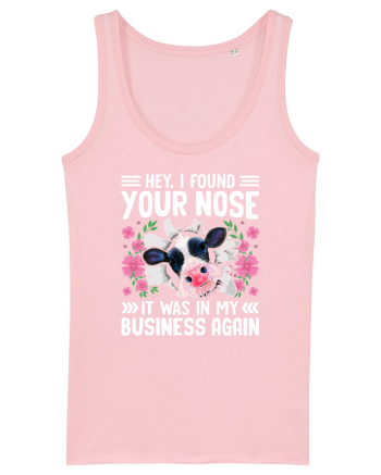 Hey, I found your nose, it was in my business again Cotton Pink