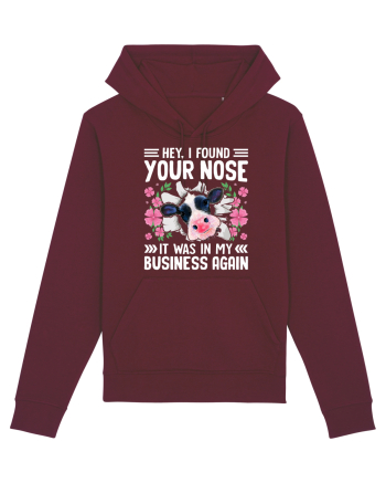 Hey, I found your nose, it was in my business again Burgundy