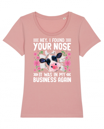 Hey, I found your nose, it was in my business again Canyon Pink