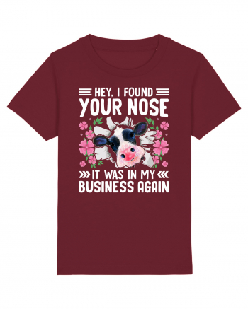 Hey, I found your nose, it was in my business again Burgundy