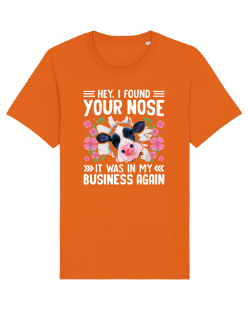 Hey, I found your nose, it was in my business again Bright Orange