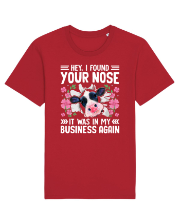 Hey, I found your nose, it was in my business again Red