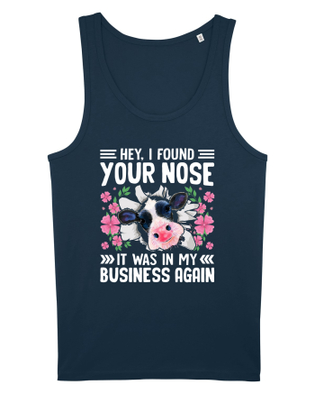 Hey, I found your nose, it was in my business again Navy