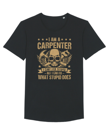 I am a carpenter I can't fix stupid but I can fix what stupid does Black