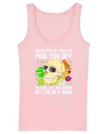Whatever i did to piss you off please let me know so I can do it again Cotton Pink
