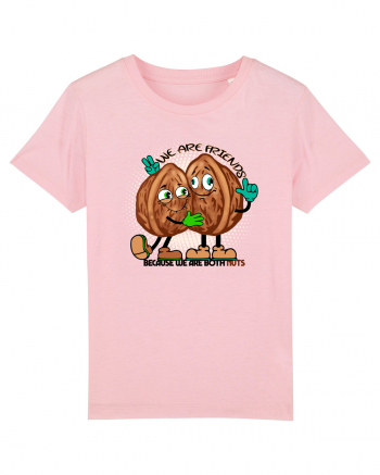 WE ARE FRIENDS BECAUSE WE ARE BOTH NUTS Cotton Pink