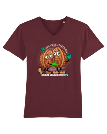 WE ARE FRIENDS BECAUSE WE ARE BOTH NUTS 2 Burgundy