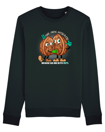 WE ARE FRIENDS BECAUSE WE ARE BOTH NUTS 2 Black