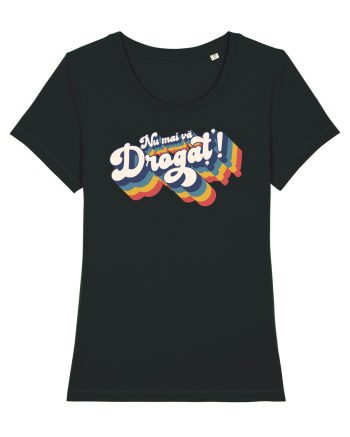 Nu mai vă drogaț`! Black