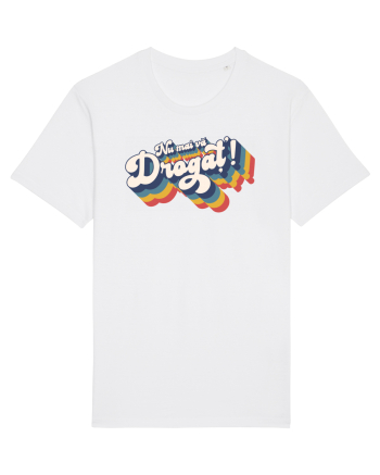 Nu mai vă drogaț`! White
