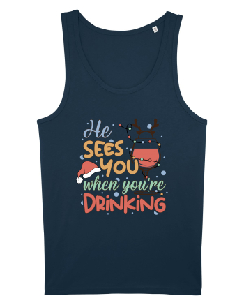 HE SEES YOU WHEN YOU’RE DRINKING Navy
