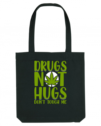 Drugs not hugs don't touch me Black