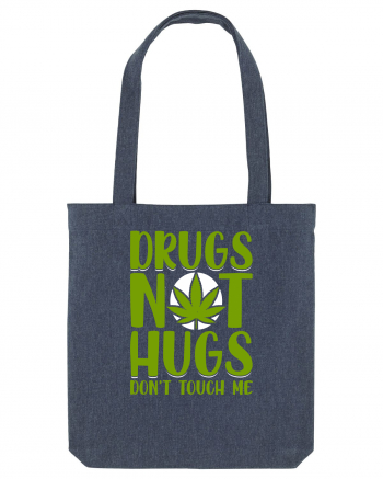 Drugs not hugs don't touch me Midnight Blue
