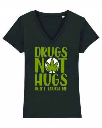Drugs not hugs don't touch me Black