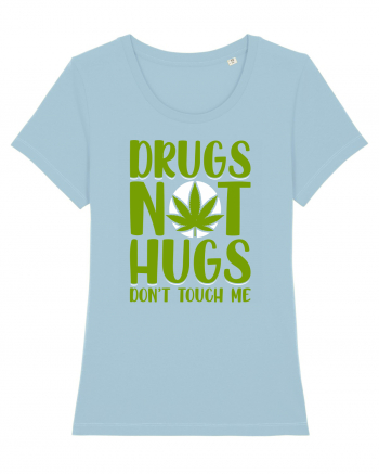 Drugs not hugs don't touch me Sky Blue